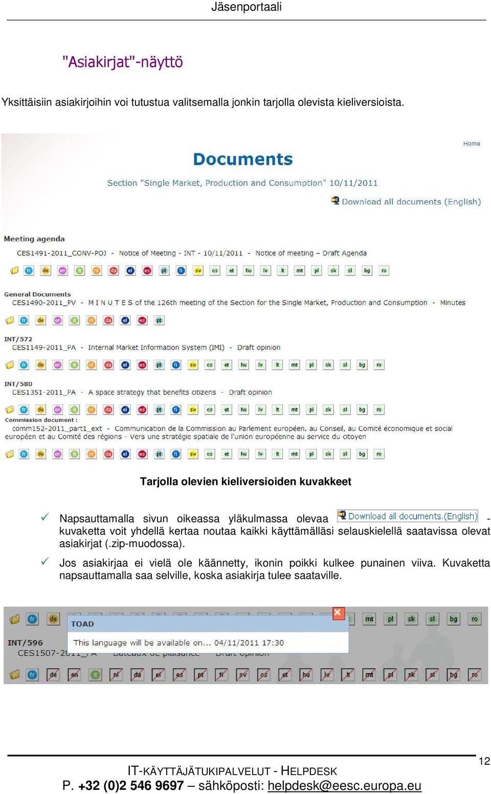 käyttämälläsi selauskielellä saatavissa olevat asiakirjat (.zip-muodossa).