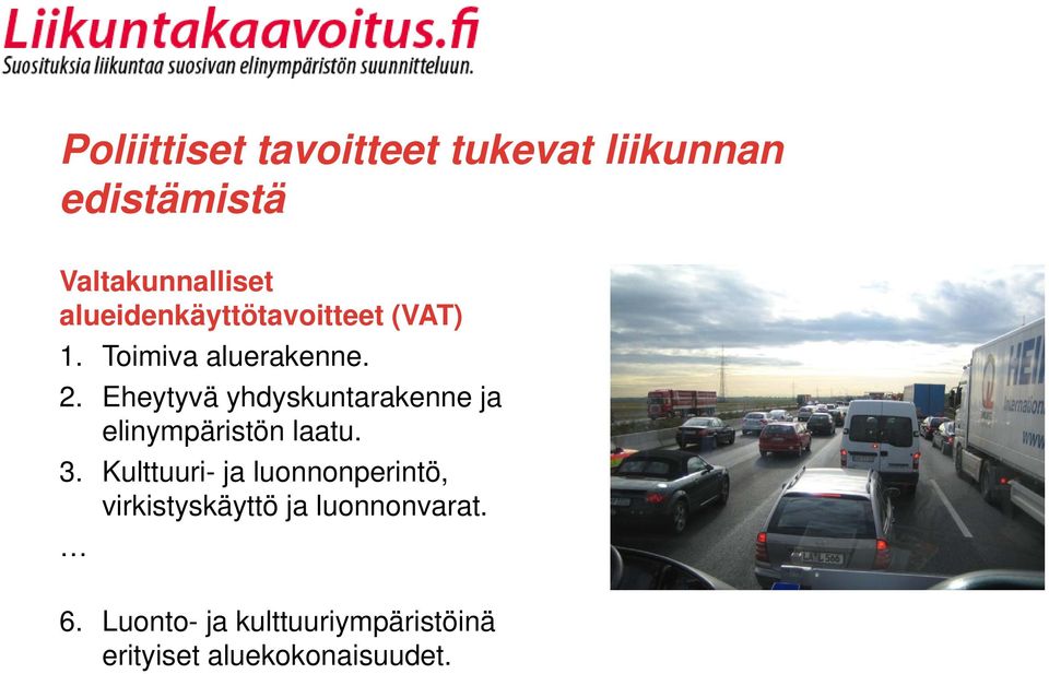 Eheytyvä yhdyskuntarakenne ja elinympäristön laatu. 3.