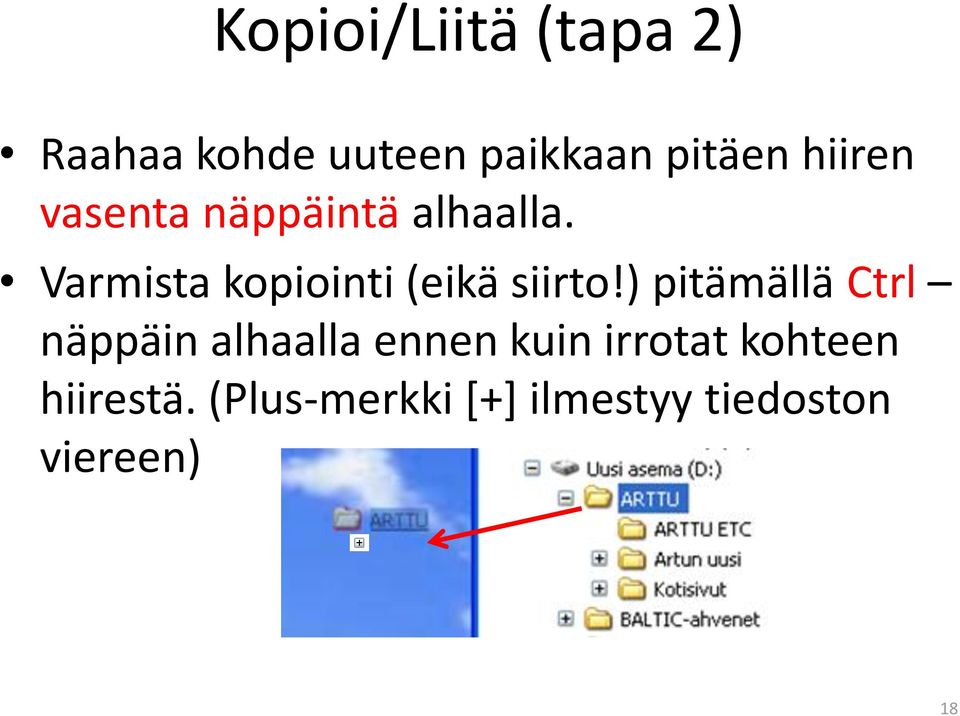 Varmista kopiointi (eikä siirto!