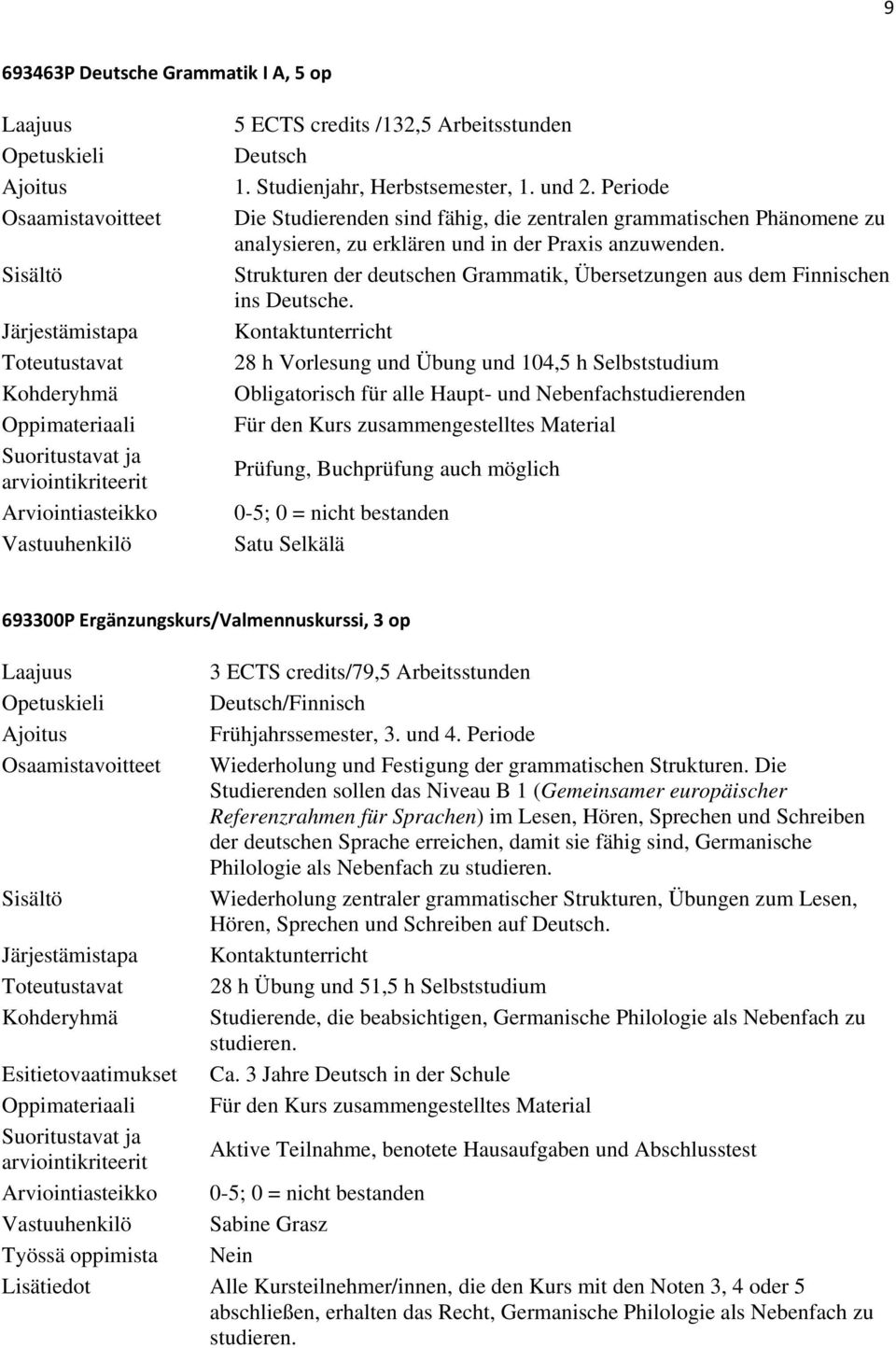 Strukturen der deutschen Grammatik, Übersetzungen aus dem Finnischen ins e.
