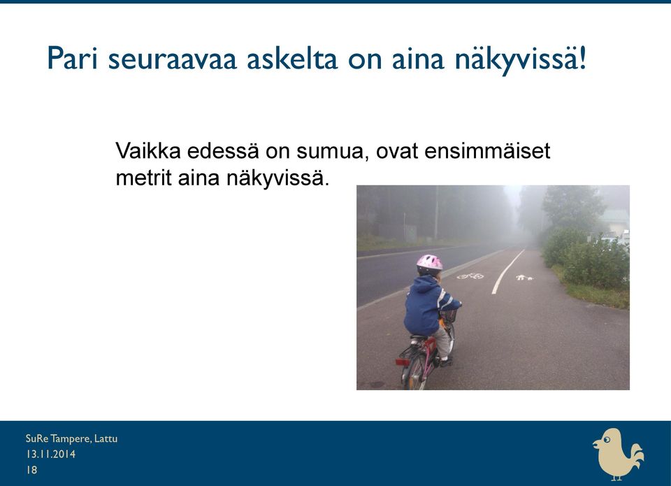 Vaikka edessä on sumua,