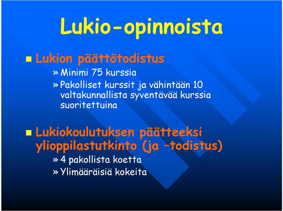 syventävää kurssia suoritettuina Lukiokoulutuksen päätteeksi