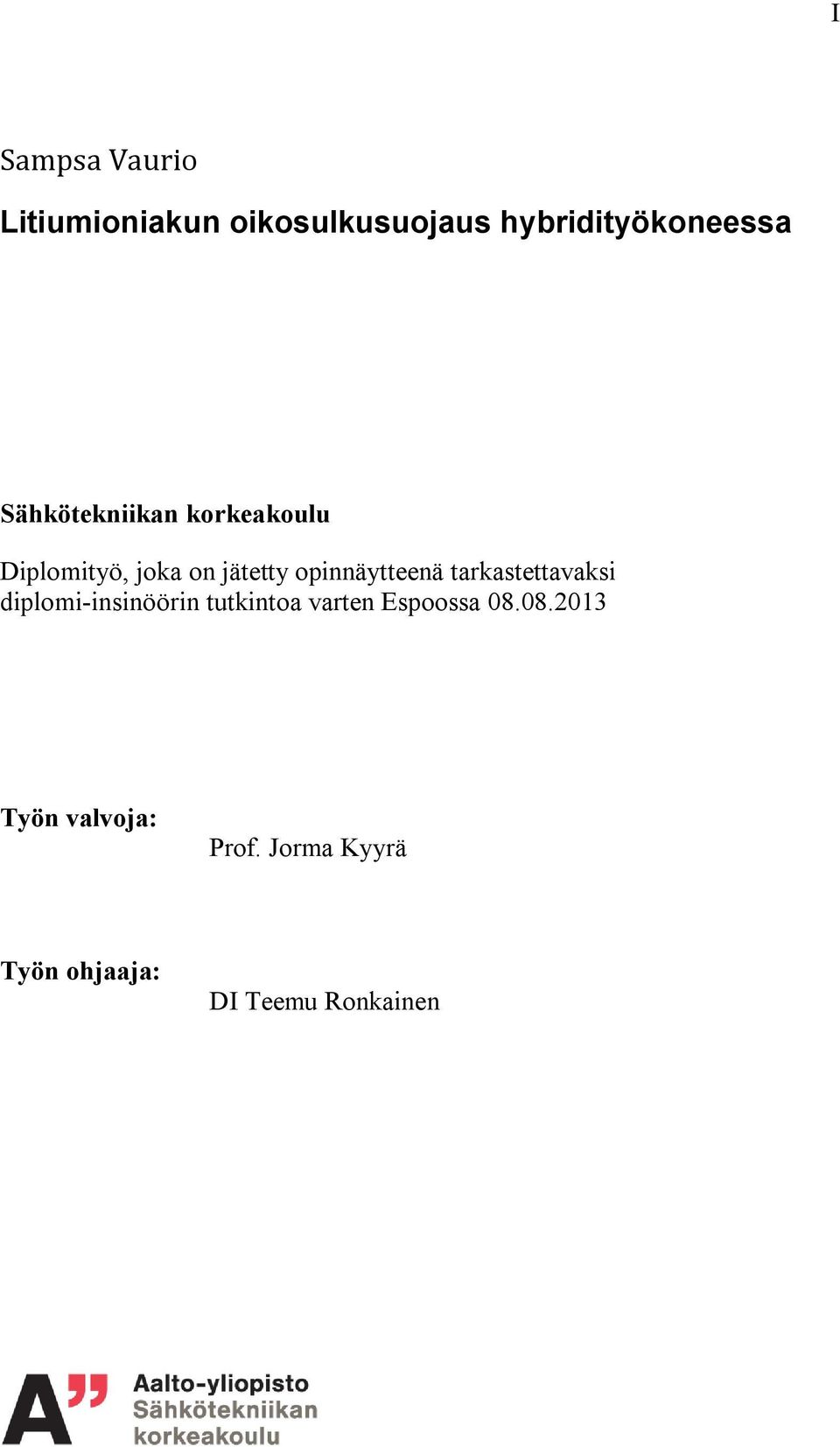 tarkastettavaksi diplomi-insinöörin tutkintoa varten Espoossa 08.