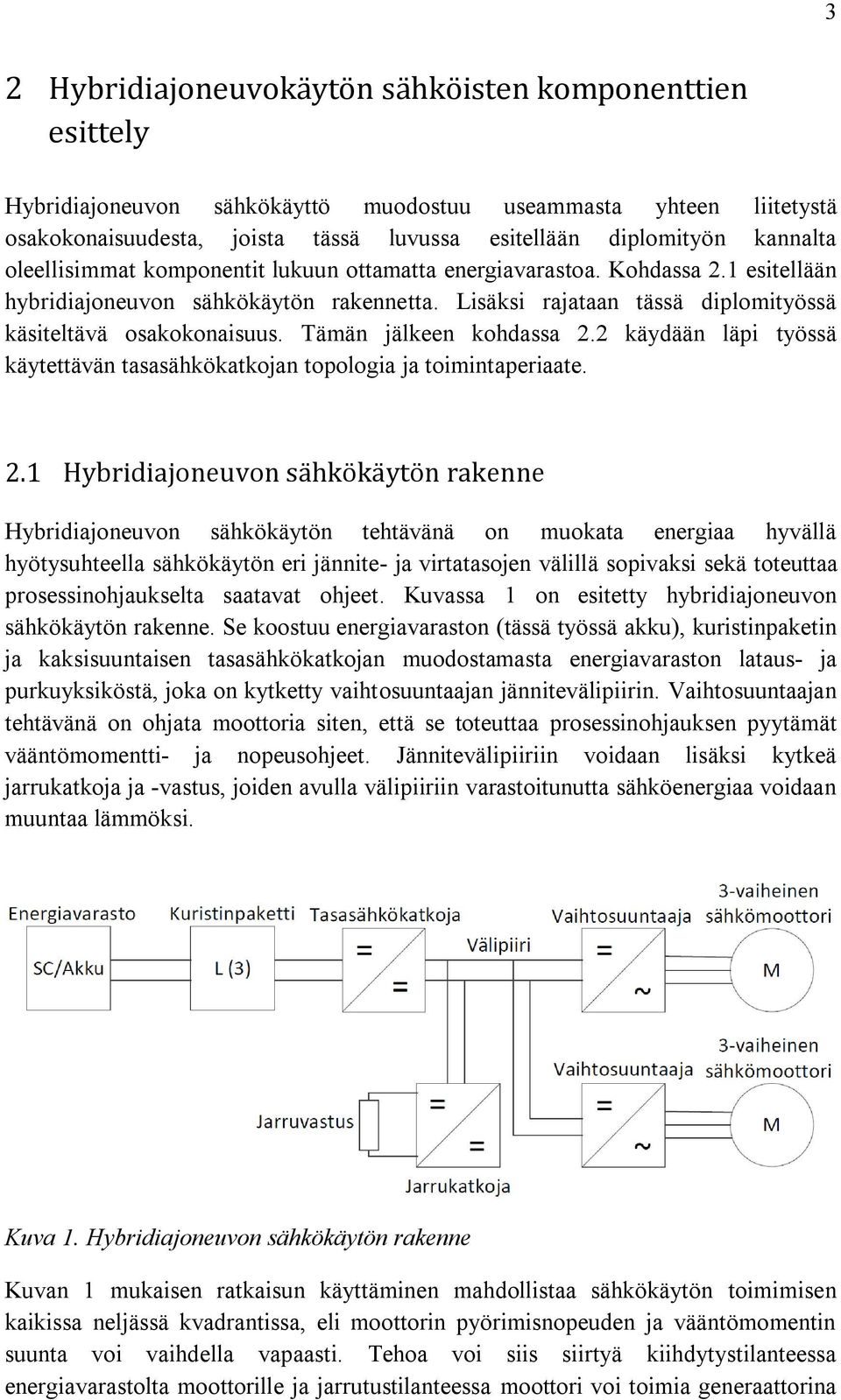 Tämän jälkeen kohdassa 2.