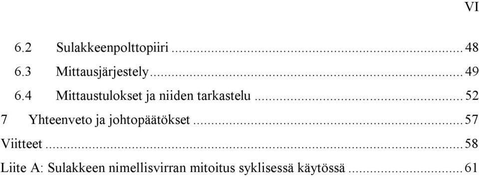 .. 52 7 Yhteenveto ja johtopäätökset... 57 Viitteet.