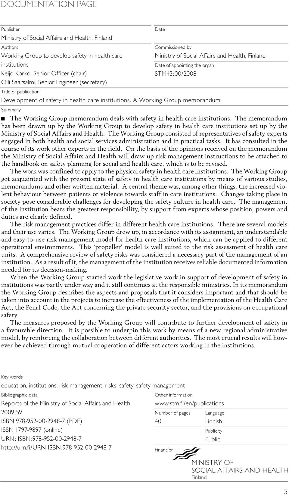 institutions. A Working Group memorandum. Summary The Working Group memorandum deals with safety in health care institutions.