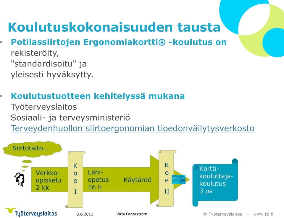 Koulutustuotteen kehitelyssä mukana Työterveyslaitos Sosiaali- ja