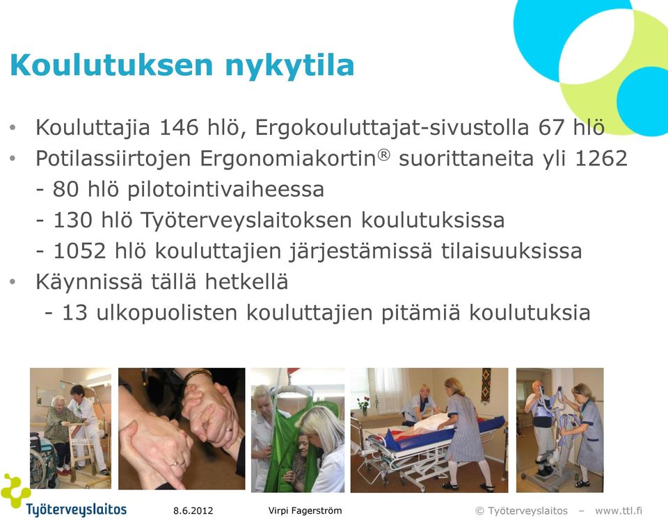 hlö Työterveyslaitoksen koulutuksissa - 1052 hlö kouluttajien järjestämissä