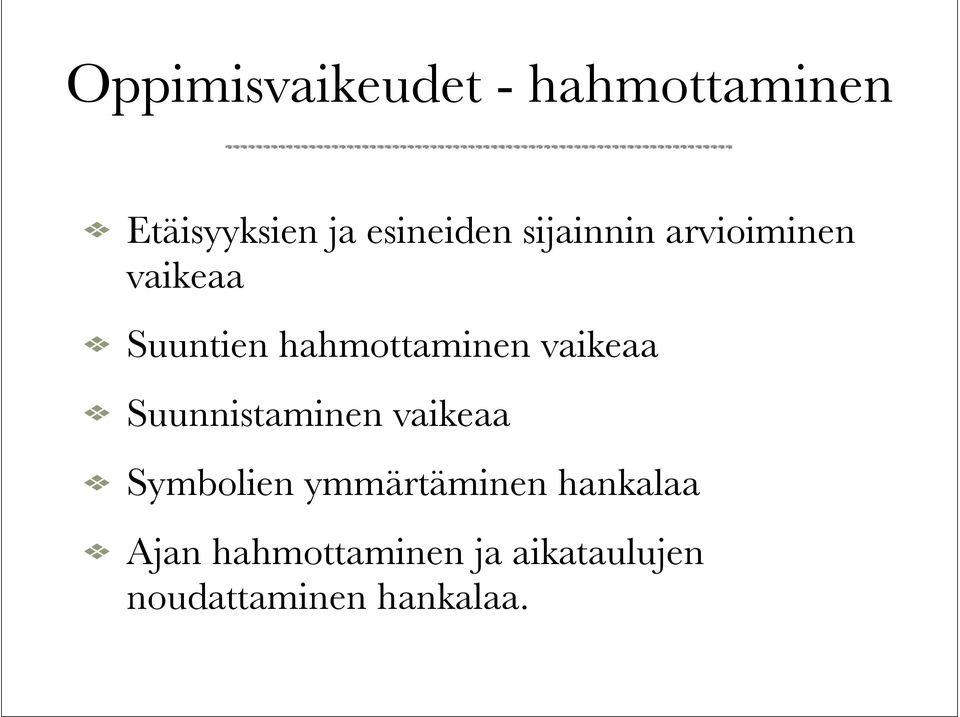 vaikeaa Suunnistaminen vaikeaa Symbolien ymmärtäminen