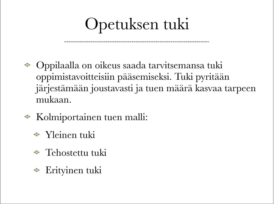 Tuki pyritään järjestämään joustavasti ja tuen määrä kasvaa