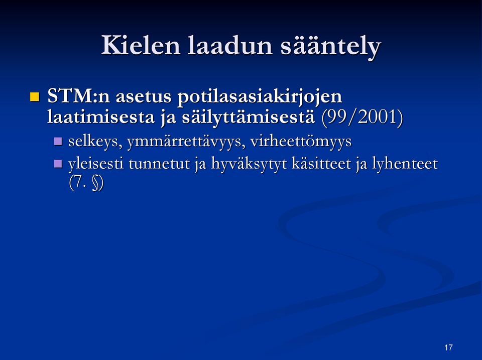 säilyttämisestä (99/2001) selkeys, ymmärrettävyys,