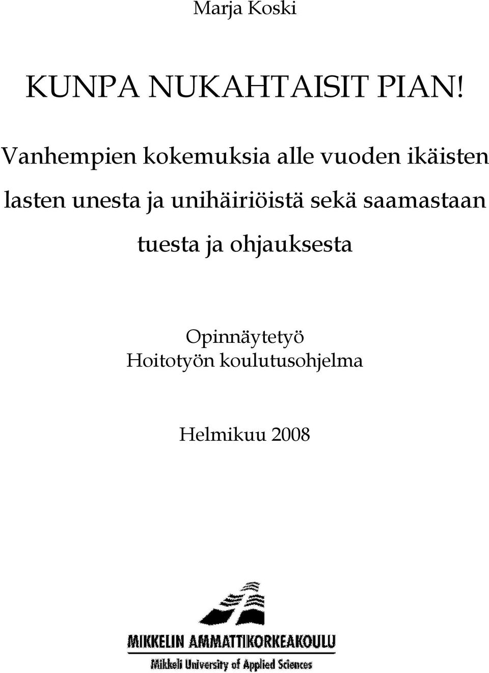 unesta ja unihäiriöistä sekä saamastaan tuesta ja