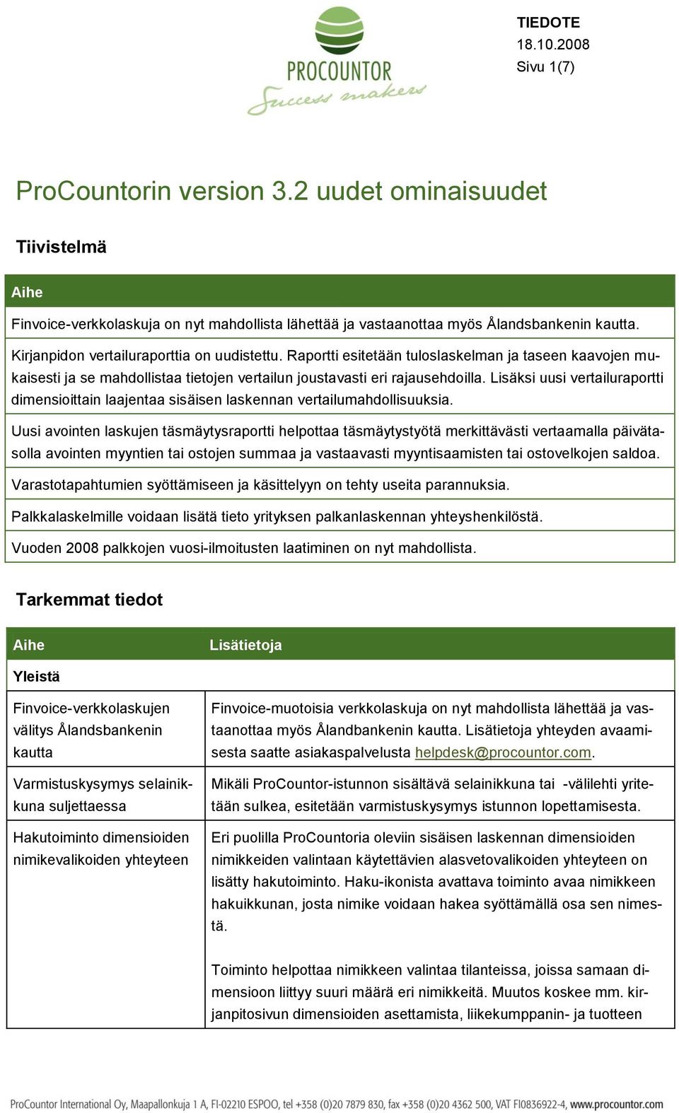 Lisäksi uusi vertailuraportti dimensioittain laajentaa sisäisen laskennan vertailumahdollisuuksia.