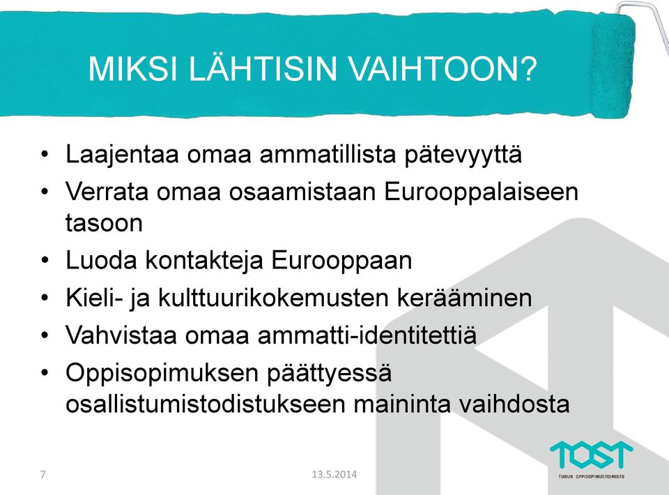 Eurooppalaiseen tasoon Luoda kontakteja Eurooppaan Kieli- ja