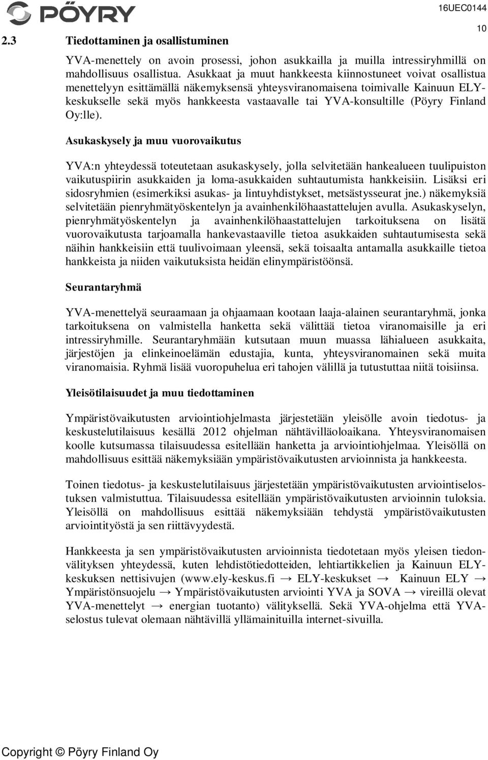 YVA-konsultille (Pöyry Finland Oy:lle).