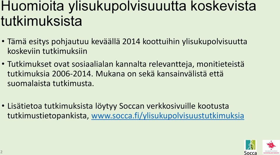 monitieteistä tutkimuksia 2006-2014. Mukana on sekä kansainvälistä että suomalaista tutkimusta.