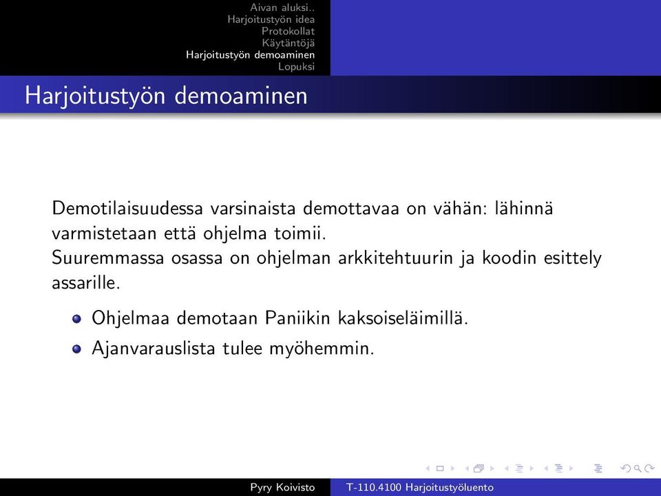 Suuremmassa osassa on ohjelman arkkitehtuurin ja koodin