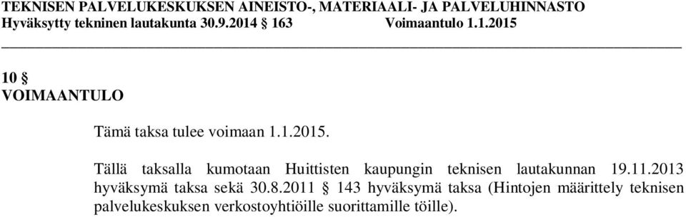 19.11.2013 hyväksymä taksa sekä 30.8.