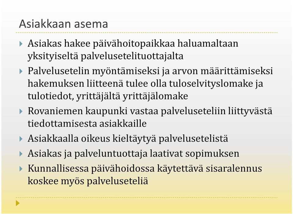 yrittäjälomake Rovaniemen kaupunki vastaa palveluseteliin liittyvästä tiedottamisesta asiakkaille Asiakkaalla oikeus