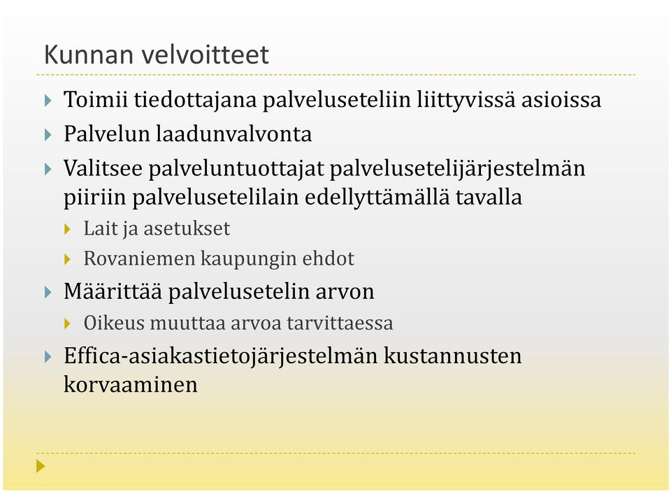 palvelusetelilain edellyttämällä tavalla Lait ja asetukset Rovaniemen kaupungin ehdot