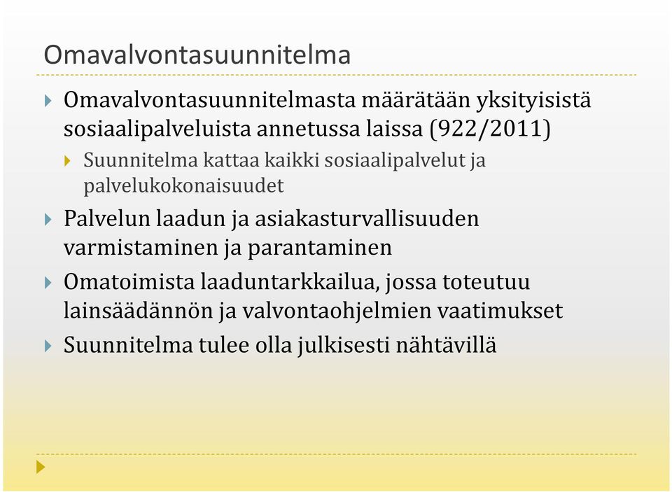 Palvelun laadun ja asiakasturvallisuuden varmistaminen ja parantaminen Omatoimista