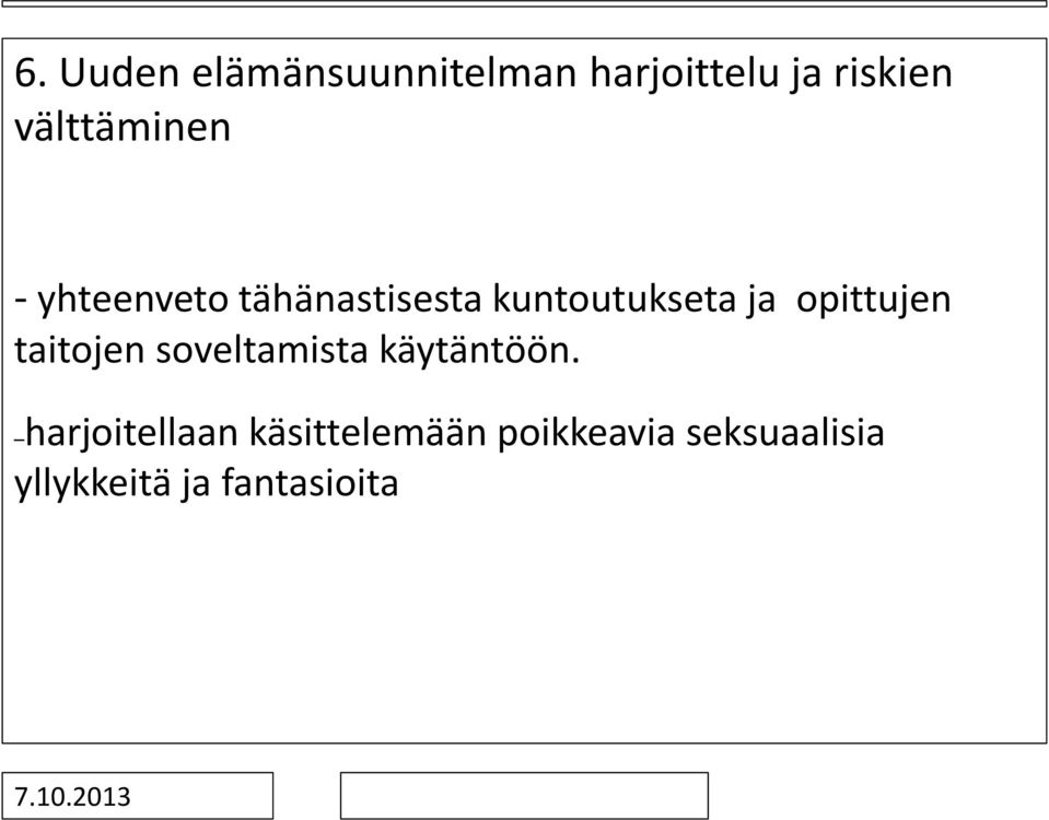 opittujen taitojen soveltamista käytäntöön.