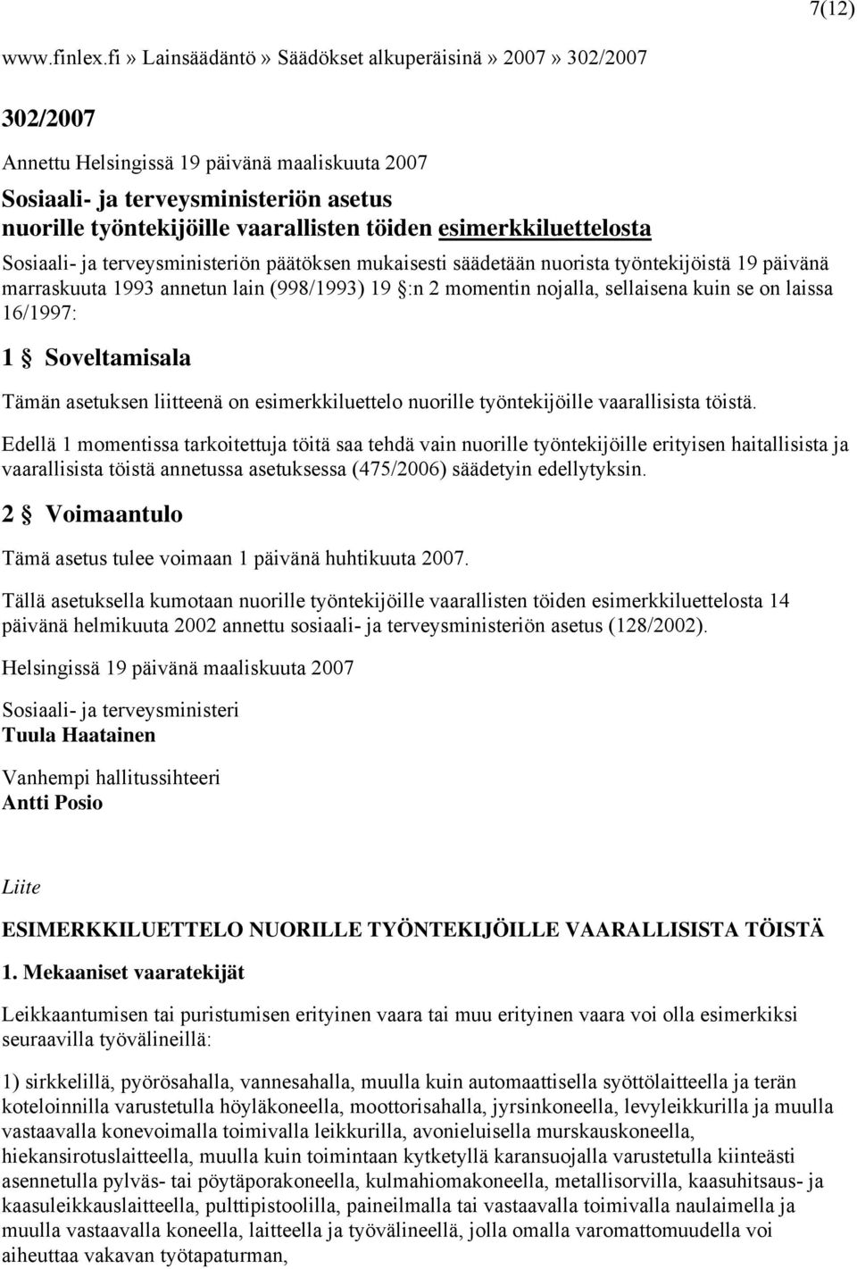 esimerkkiluettelosta Sosiaali- ja terveysministeriön päätöksen mukaisesti säädetään nuorista työntekijöistä 19 päivänä marraskuuta 1993 annetun lain (998/1993) 19 :n 2 momentin nojalla, sellaisena
