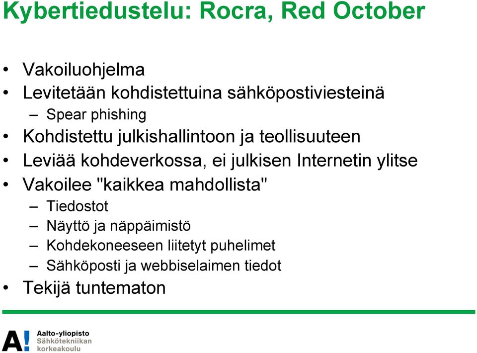 kohdeverkossa, ei julkisen Internetin ylitse Vakoilee "kaikkea mahdollista" Tiedostot