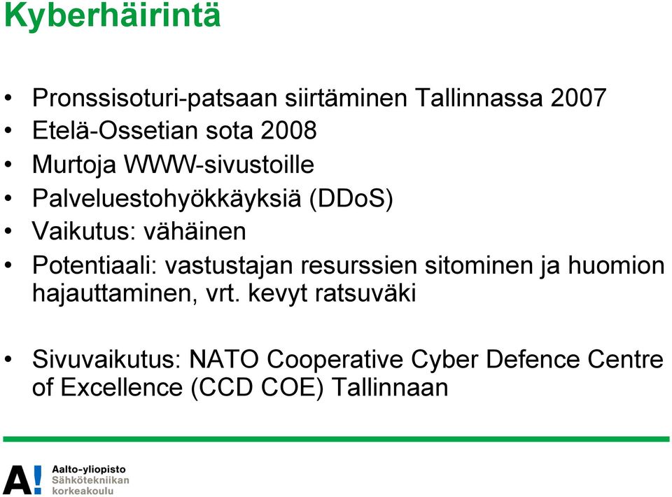 Potentiaali: vastustajan resurssien sitominen ja huomion hajauttaminen, vrt.