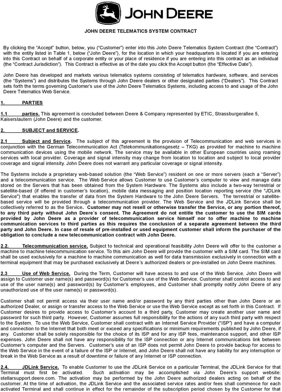 this contract as an individual (the Contract Jurisdiction ). This Contract is effective as of the date you click the Accept button (the Effective Date ).