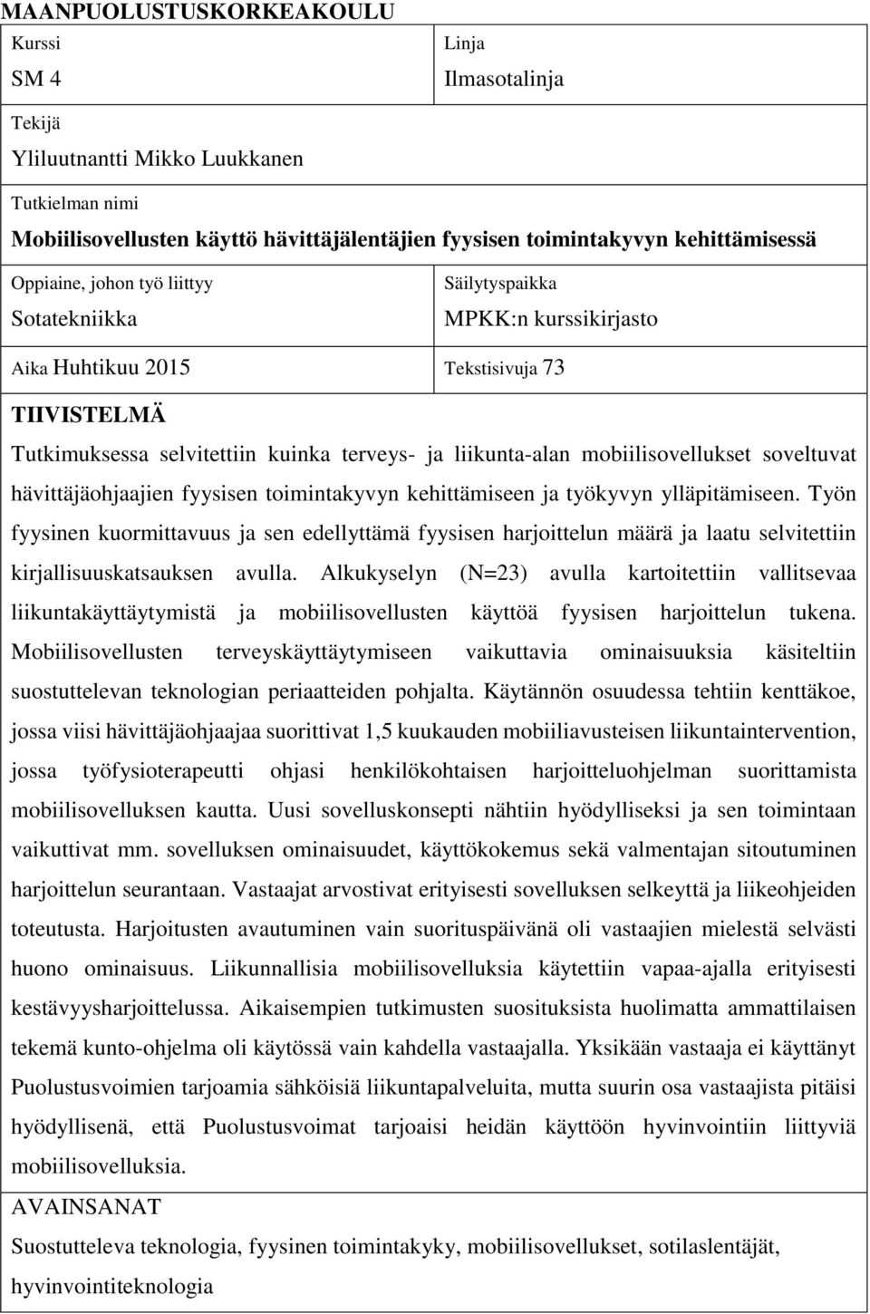 mobiilisovellukset soveltuvat hävittäjäohjaajien fyysisen toimintakyvyn kehittämiseen ja työkyvyn ylläpitämiseen.