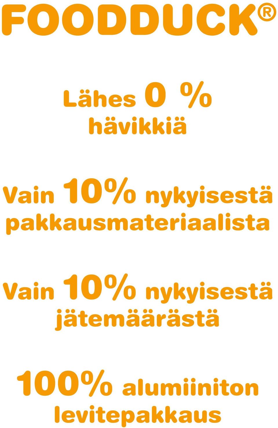 pakkausmateriaalista Vain 