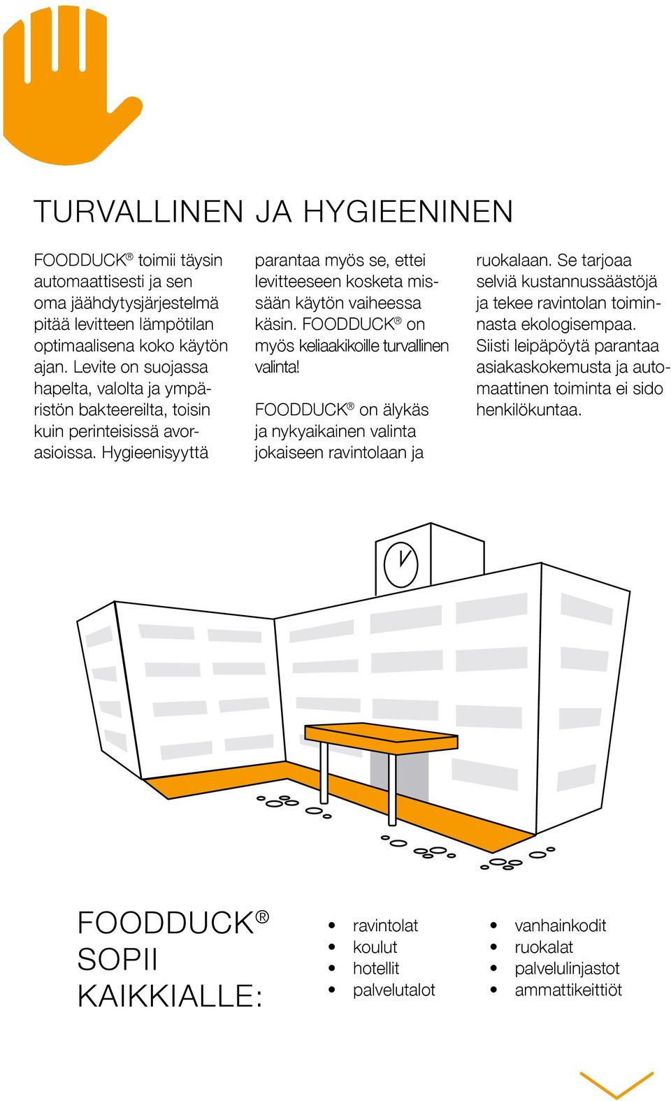 FOODDUCK on myös keliaakikoille turvallinen valinta! FOODDUCK on älykäs ja nykyaikainen valinta jokaiseen ravintolaan ja ruokalaan.