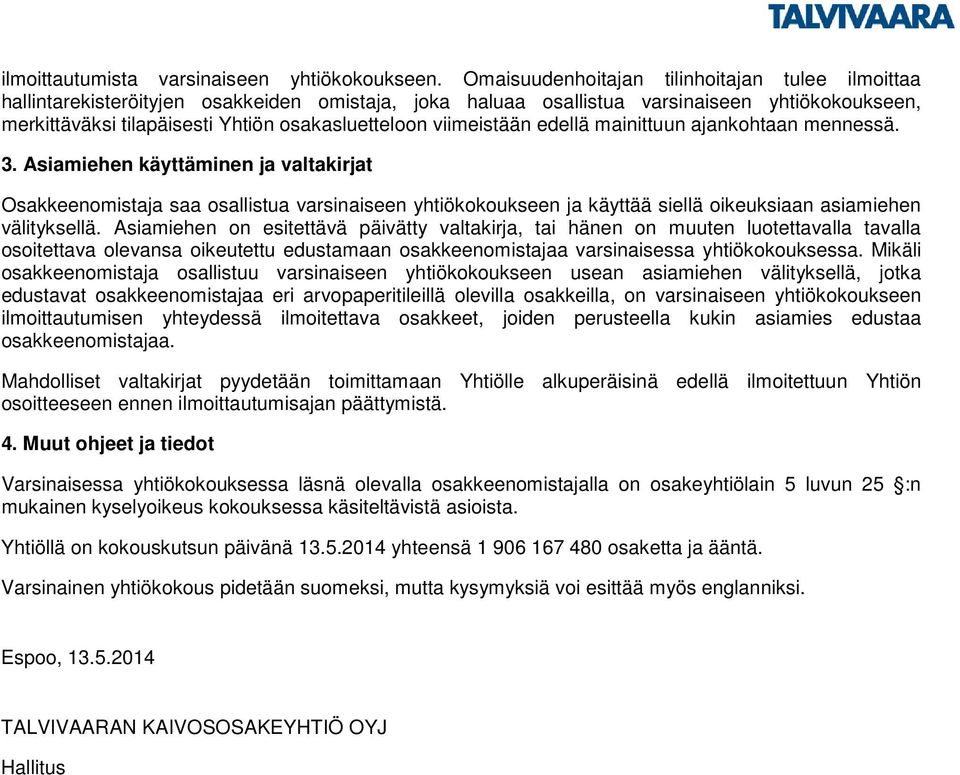 viimeistään edellä mainittuun ajankohtaan mennessä. 3.