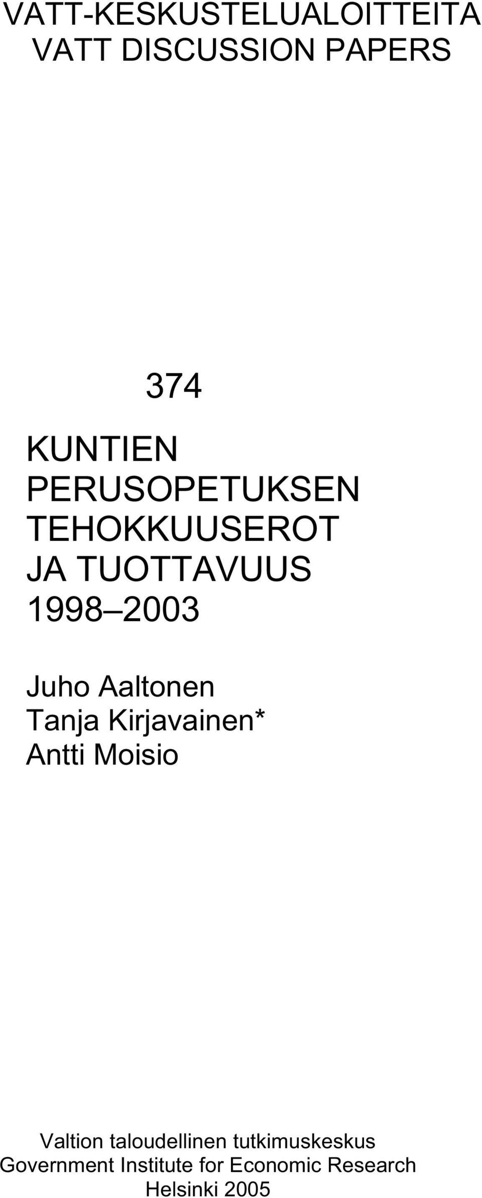 Aaltonen Tanja Kirjavainen* Antti Moisio Valtion taloudellinen