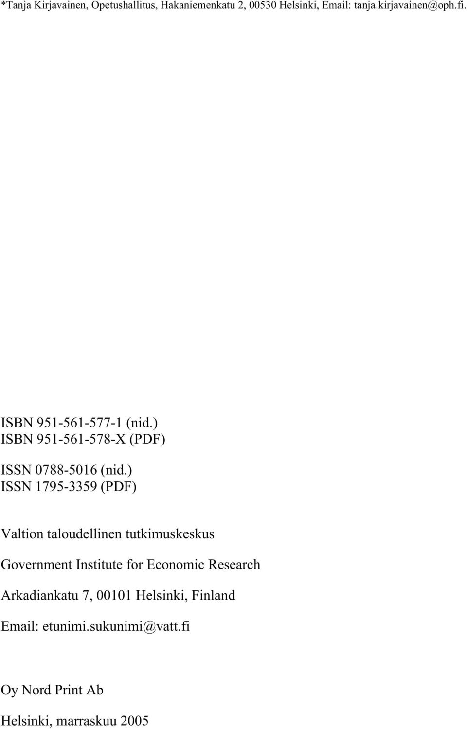 ) ISSN 1795-3359 (PDF) Valtion taloudellinen tutkimuskeskus Government Institute for Economic