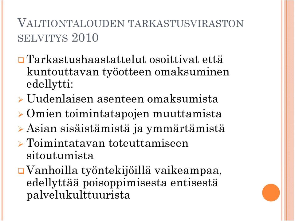 toimintatapojen i t t muuttamista t Asian sisäistämistä ja ymmärtämistä Toimintatavan