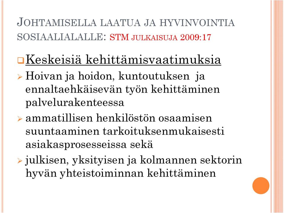 palvelurakenteessa ammatillisen henkilöstön osaamisen suuntaaminen tarkoituksenmukaisesti