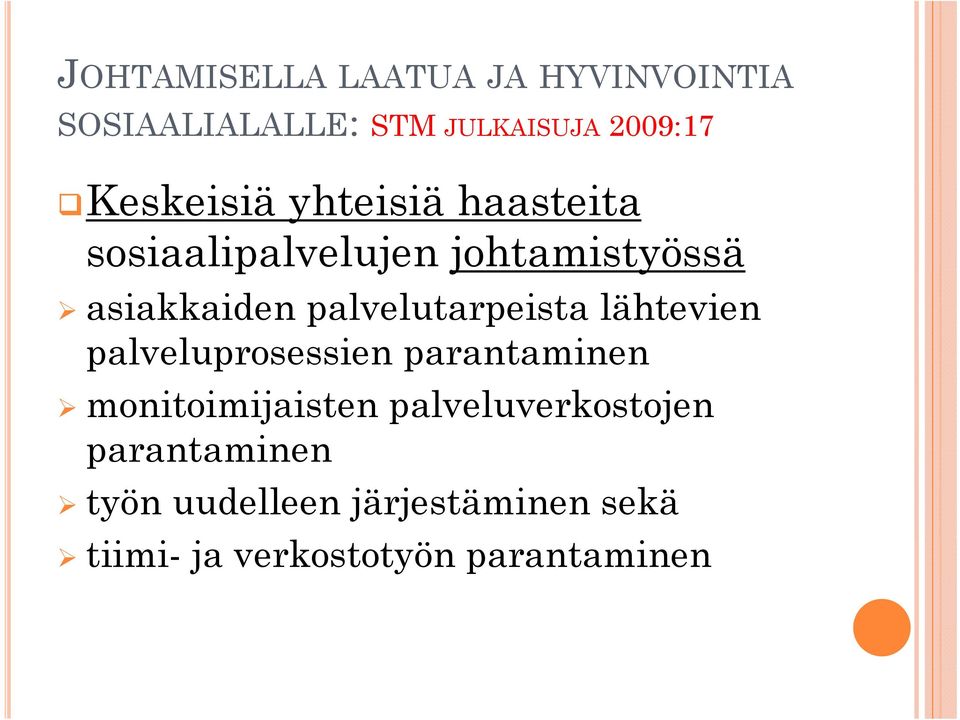 palvelutarpeista lähtevien palveluprosessien parantaminen monitoimijaisten