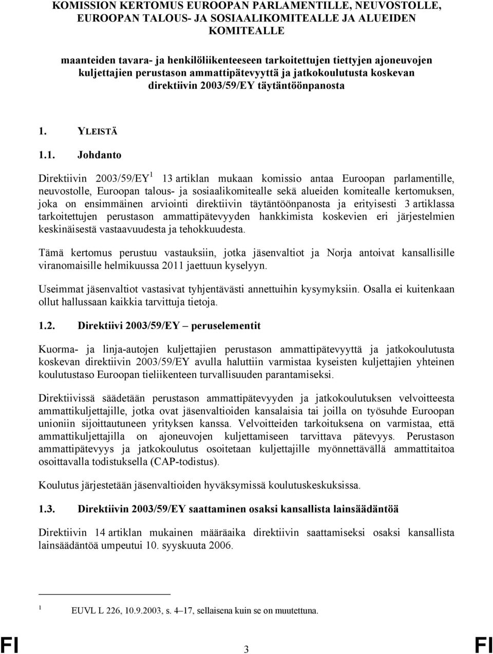 YLEISTÄ 1.