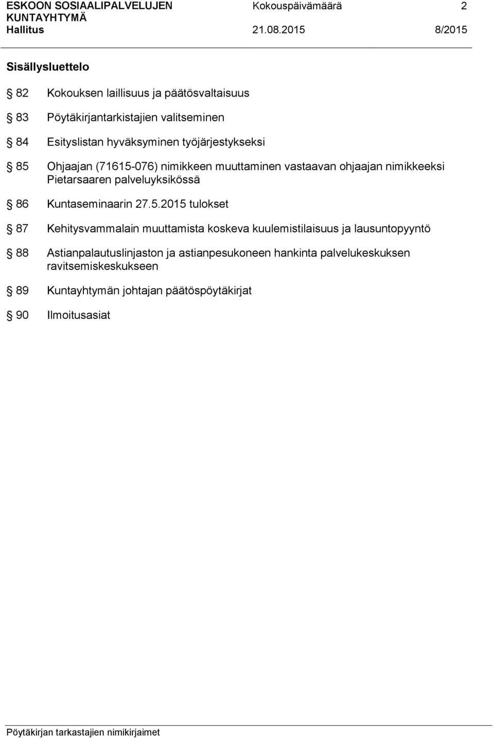 palveluyksikössä 86 Kuntaseminaarin 27.5.