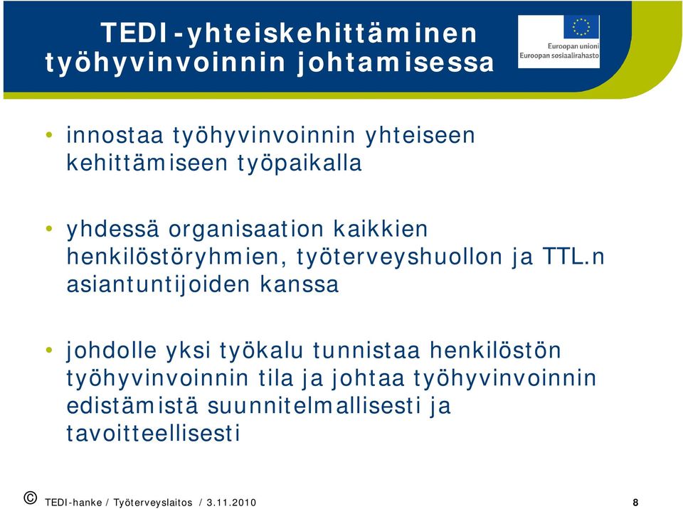 n asiantuntijoiden kanssa johdolle yksi työkalu tunnistaa henkilöstön työhyvinvoinnin tila ja