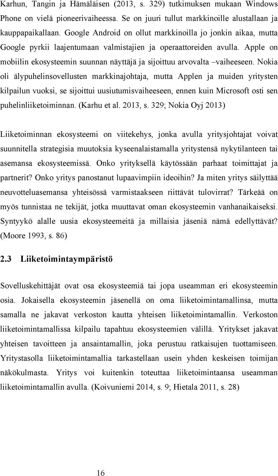 Apple on mobiilin ekosysteemin suunnan näyttäjä ja sijoittuu arvovalta vaiheeseen.