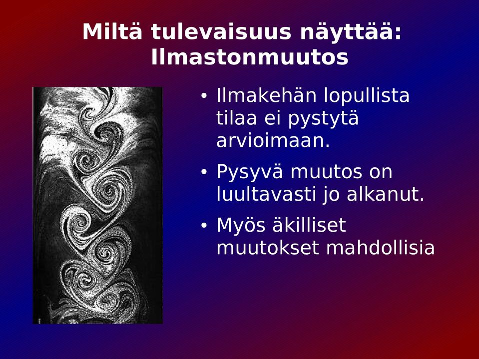 Pysyvä muutos on luultavasti jo