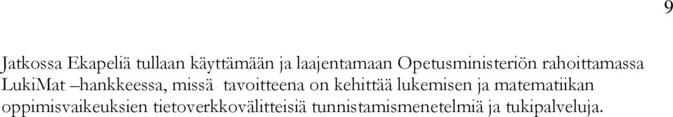 tavoitteena on kehittää lukemisen ja matematiikan