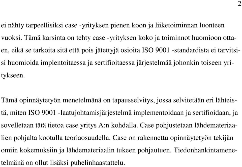 sertifioitaessa järjestelmää johonkin toiseen yritykseen.