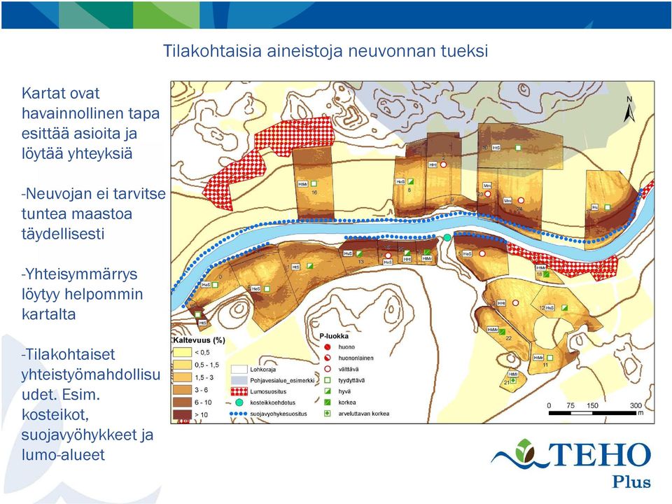 löytyy helpommin kartalta -Tilakohtaiset yhteistyömahdollisu udet. Esim.