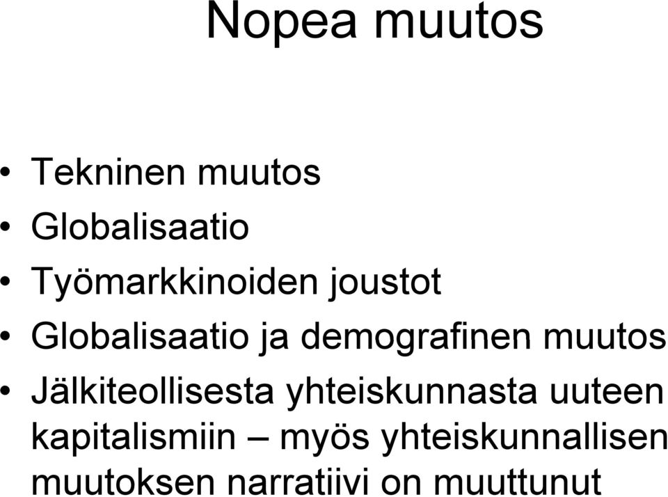 muutos Jälkiteollisesta yhteiskunnasta uuteen