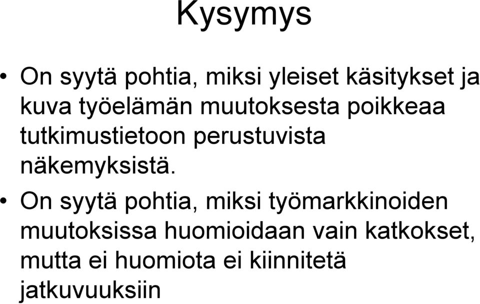 näkemyksistä.