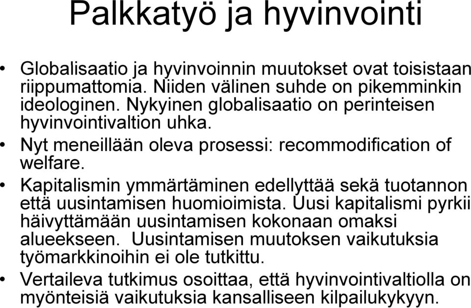 Kapitalismin ymmärtäminen edellyttää sekä tuotannon että uusintamisen huomioimista.